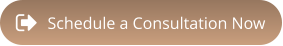 Schedule a Consultation Now